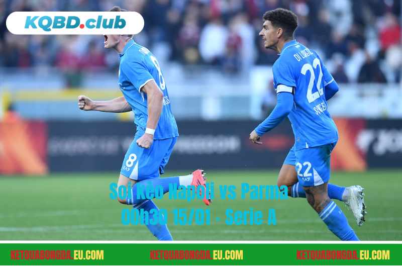 Đội hình dự kiến trước trận Napoli vs Parma Đội hình dự kiến trước trận Napoli vs Parma